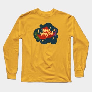 Stay Magical! Long Sleeve T-Shirt